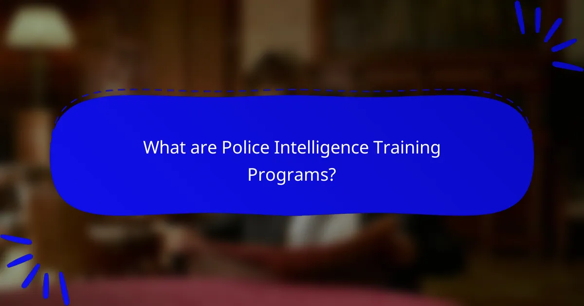 What are Police Intelligence Training Programs?
