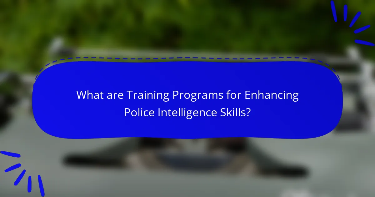 What are Training Programs for Enhancing Police Intelligence Skills?