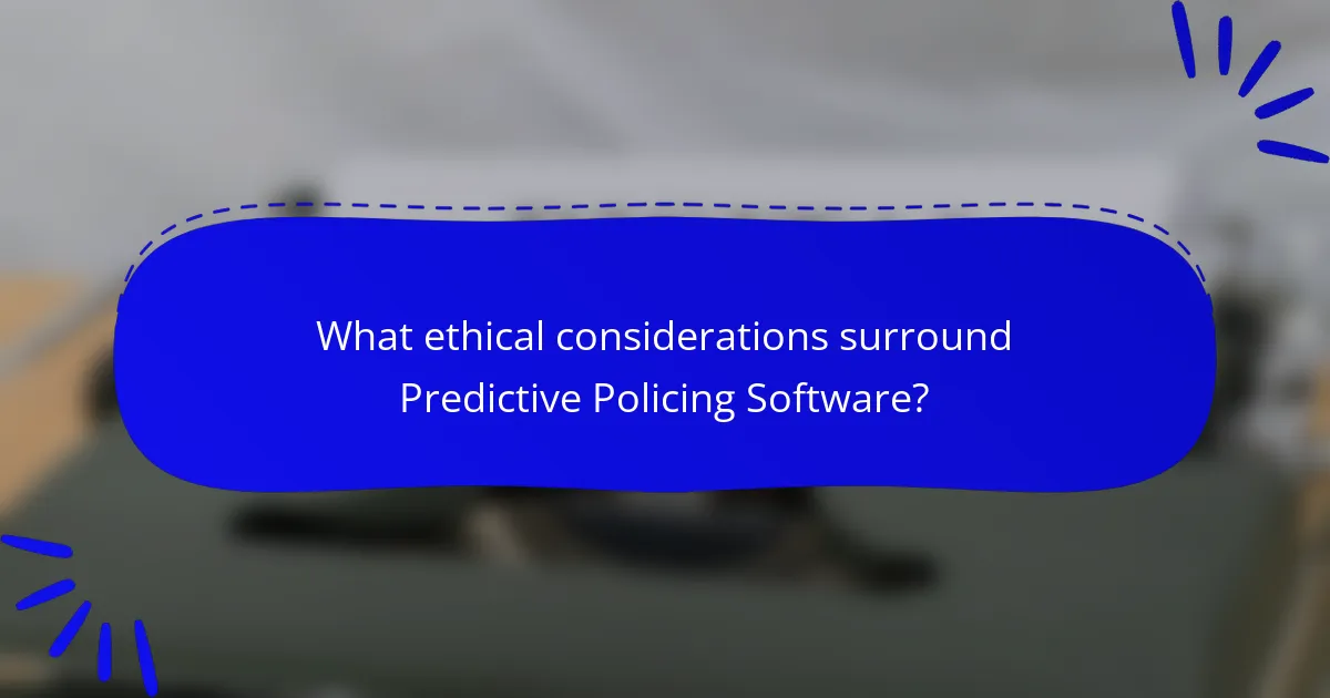 What ethical considerations surround Predictive Policing Software?