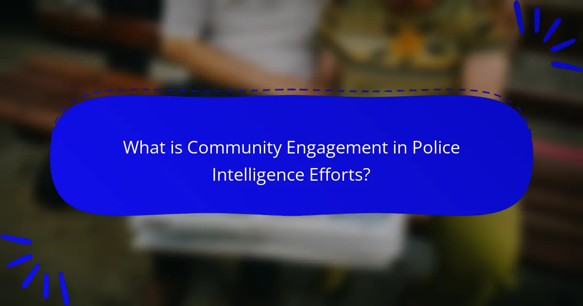 What is Community Engagement in Police Intelligence Efforts?