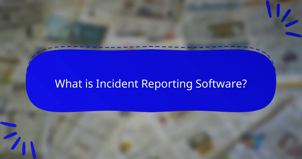 What is Incident Reporting Software?