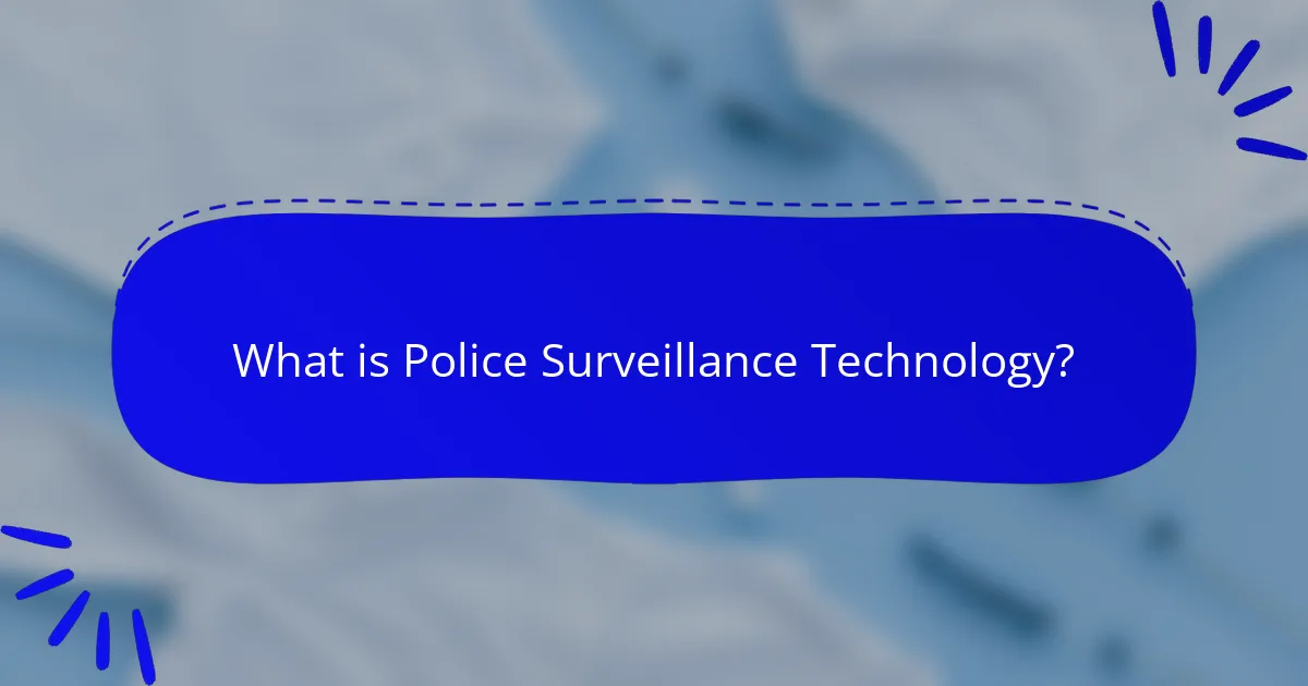 What is Police Surveillance Technology?