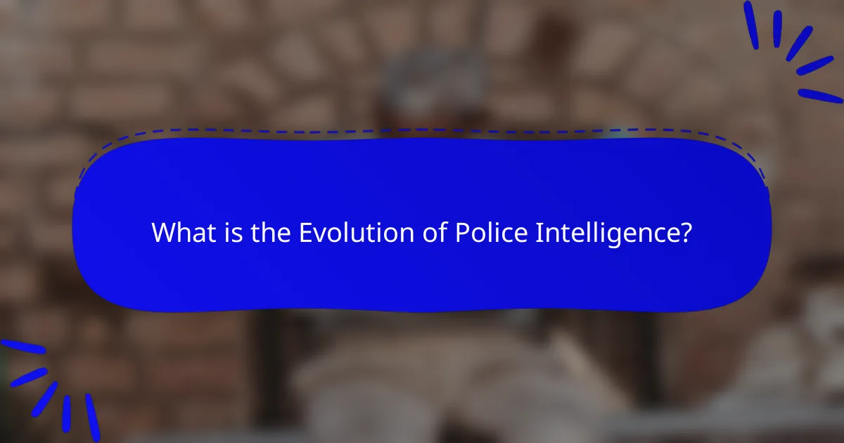 What is the Evolution of Police Intelligence?